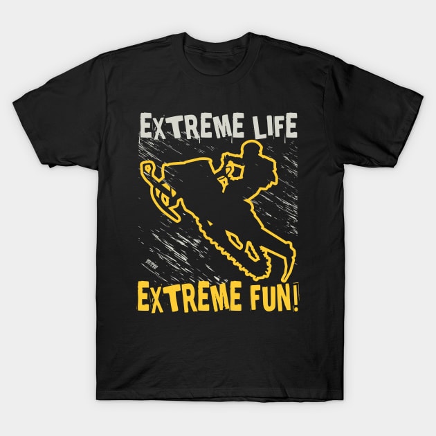 Extreme Life Extreme Fun T-Shirt by OffRoadStyles